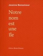 Couverture du livre « Notre nom est une île » de Jeanne Benameur aux éditions Bruno Doucey