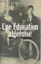 Couverture du livre « Une éducation algéroise » de Mustafa Haciane aux éditions Erick Bonnier