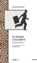 Couverture du livre « Le temps s'accélère et je cours... » de Selim Aissel et Coline D' Aubret aux éditions Sem Editions