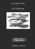 Couverture du livre « Un platane : suivi de froissement de feuilles » de Jacqueline Persini aux éditions Editions Henry