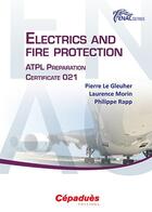 Couverture du livre « Electrics and fire protection ; ATPL preparation certificate 021 » de Laurence Morin et Pierre Le Gleuher et Philippe Rapp aux éditions Cepadues