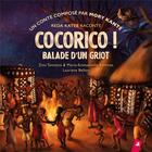 Couverture du livre « Cocorico ! balade d'un griot » de Kante Mory aux éditions Little Village