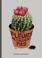 Couverture du livre « Les fleurs ne saignent pas » de Alexis Ravelo aux éditions Mirobole