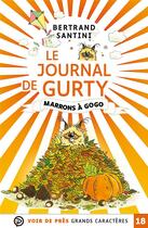 Couverture du livre « Le journal de Gurty Tome 3 : marrons a gogo » de Bertrand Santini aux éditions Voir De Pres