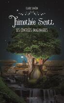 Couverture du livre « Timothée Scott ; les contrées imaginaires » de Simeon Claire aux éditions Aconitum