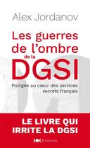 Couverture du livre « Les guerres de l'ombre de la DGSI ; plongée au coeur des services secrets français » de Alex Jordanov aux éditions Nouveau Monde