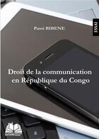 Couverture du livre « Droit de la communication en République du Congo » de Passi Bibene aux éditions Renaissance Africaine