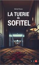 Couverture du livre « La tuerie du Sofitel » de Michel Rosso aux éditions Az Editions