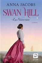 Couverture du livre « Swan Hill Tome 1 : la traversée » de Anna Jacobs aux éditions Editions De La Loupe