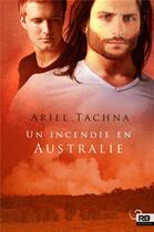 Couverture du livre « Un incendie en Australie » de Ariel Tachna aux éditions Reines-beaux