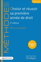 Couverture du livre « Choisir et réussir sa première année de droit (édition 2024) » de Pierre-Louis Boyer aux éditions Bruylant