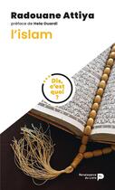 Couverture du livre « Dis, c'est quoi l'islam ? » de Radouane Attiya aux éditions Renaissance Du Livre