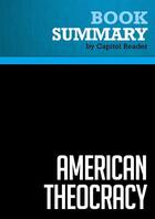 Couverture du livre « Summary : american theocracy (review and analysis of Kevin Phillips's book) » de Businessnews Publish aux éditions Political Book Summaries