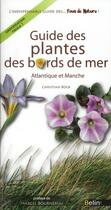 Couverture du livre « Guide des plantes du bord de mer ; Atlantique et Manche » de Christian Bock aux éditions Belin