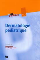 Couverture du livre « Dermatologie pediatrique - n 22 » de Lorette/Lacour aux éditions Doin
