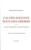 Couverture du livre « J'ai des soldats sous mes ordres » de Francois Sureau aux éditions Salvator