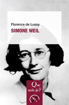 Couverture du livre « Simone Weil (2e édition) » de Florence De Lussy aux éditions Que Sais-je ?