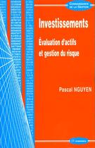 Couverture du livre « Investissements ; évaluation d'actifs et gestion du risque » de Pascal Nguyen aux éditions Economica