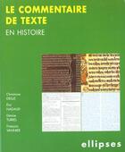 Couverture du livre « Le commentaire de texte en histoire » de Deluz/Nadaud/Turrel aux éditions Ellipses