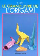 Couverture du livre « Le grand livre de l'origami » de Emmanuel Azzita aux éditions De Vecchi