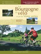 Couverture du livre « Bourgogne à vélo et par les voies vertes » de Bonduelle aux éditions Ouest France
