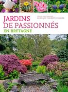 Couverture du livre « Jardins de passionnes en Bretagne » de Vincent-Fourrier/Mon aux éditions Ouest France