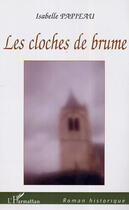 Couverture du livre « Les cloches de brume » de Isabelle Papieau aux éditions L'harmattan