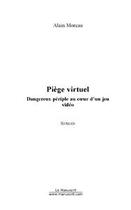 Couverture du livre « Piege virtuel » de Alain Moreau aux éditions Editions Le Manuscrit