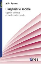 Couverture du livre « Ingénierie sociale ; expertise collective et transformation sociale » de Alain Penven aux éditions Eres