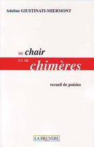 Couverture du livre « De chair et de chimères » de Adeline Giustinati-Miermont aux éditions La Bruyere