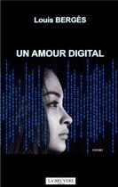 Couverture du livre « Un amour digital » de Louis Berges aux éditions La Bruyere