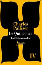 Couverture du livre « Le quinconce t.4 ; la clé introuvable » de Charles Palliser aux éditions Libretto