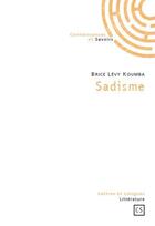 Couverture du livre « Sadisme » de Brice Levy Koumba aux éditions Connaissances Et Savoirs