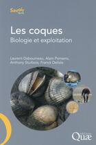 Couverture du livre « Les coques ; biologie et exploitation » de Anthony Sturbois et Laurent Dabouineau et Alain Ponsero aux éditions Quae