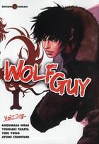 Couverture du livre « Wolf guy t.1 » de Yoshiaki Tabata et Yuki Yogo et Ayumi Izumitani et Kazumasa Hirai aux éditions Tonkam