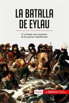 Couverture du livre « La batalla de Eylau : El combate mÃ¡s sangriento de las guerras napoleÃ³nicas » de  aux éditions 50minutos.es