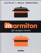 Couverture du livre « Marmiton ; 1 recette 2 possibilités ; les classiques revisités avec Marmiton » de  aux éditions Play Bac