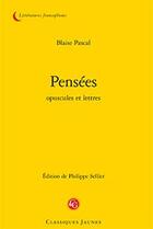 Couverture du livre « Pensées ; opuscules et lettres » de Blaise Pascal aux éditions Classiques Garnier