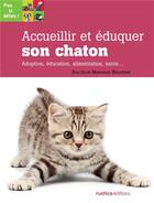 Couverture du livre « Accueillir et éduquer son chaton » de Monique Bourdin aux éditions Rustica