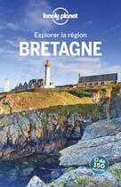 Couverture du livre « Explorer la région ; Bretagne (4e édition) » de Collectif Lonely Planet aux éditions Lonely Planet France