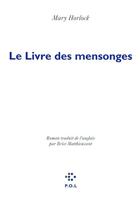 Couverture du livre « Le livre des mensonges » de Mary Horlock aux éditions P.o.l