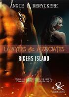 Couverture du livre « Lawyers & associates Tome 1 : Rikers island » de Angie L. Deryckere aux éditions Sharon Kena