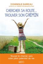 Couverture du livre « Chercher sa route... trouver son chemin » de Dominique Barreau aux éditions Ideo