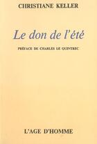 Couverture du livre « Le Don De L'Ete » de Christiane Keller aux éditions L'age D'homme