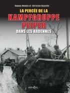 Couverture du livre « La percée de la Kampfgruppe Peiper dans les Ardennes » de Hugues Wenkin et Christian Dujardin aux éditions Heimdal