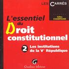Couverture du livre « Essentiel dt constit.2 inst.v » de Gilles Champagne aux éditions Gualino