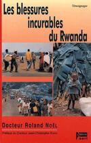Couverture du livre « Les blessures incurables du Rwanda » de Roland Noel aux éditions Paari