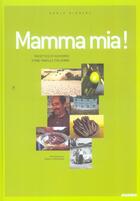 Couverture du livre « Mamma mia ! - recettes et histoires de ma famille italienne » de Bianchi/Rozenbaum aux éditions Mango