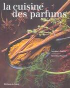 Couverture du livre « La Cuisine Des Parfums » de Christine Fleurent aux éditions Chene