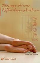 Couverture du livre « Massage chinois, reflexologie plantaire - manuel de massage reflexe plantaire pratique et facile a a » de Sun Wei aux éditions You Feng